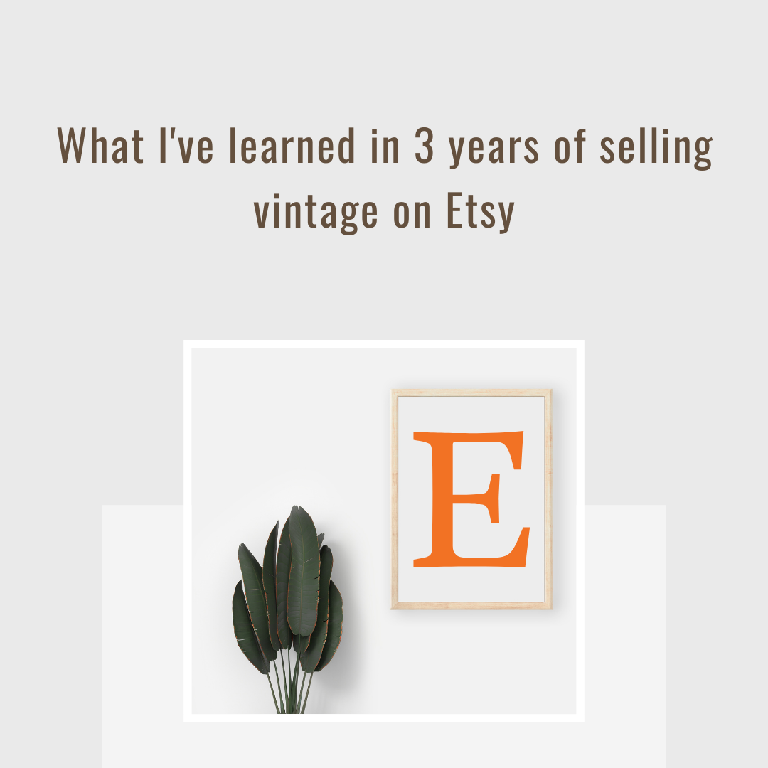 What I've learnt in 5 years of selling vintage on Etsy